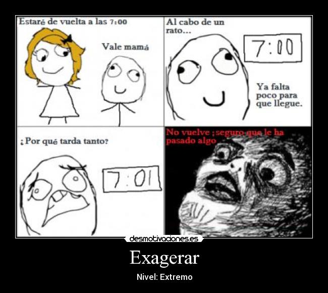 Exagerar - Nivel: Extremo