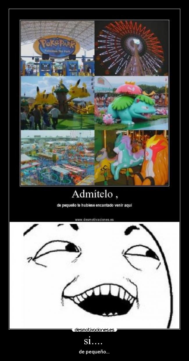 si.... - de pequeño...