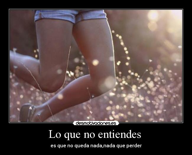 Lo que no entiendes -