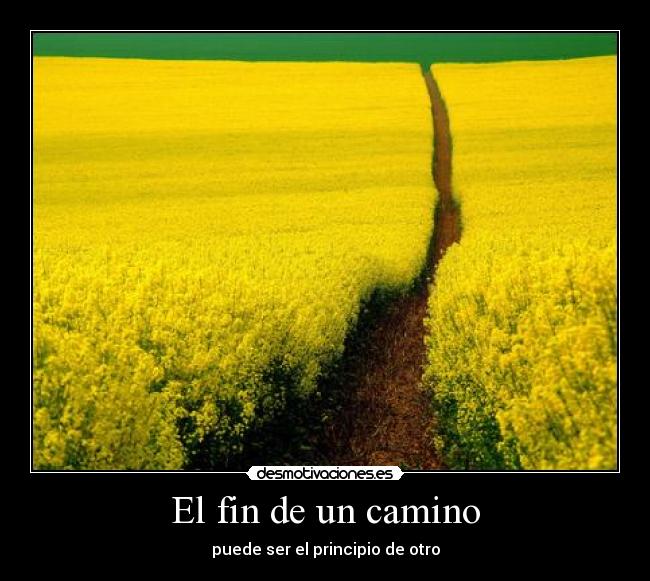 El fin de un camino - puede ser el principio de otro