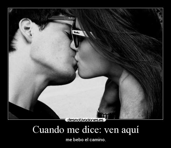 Cuando me dice: ven aquí - 