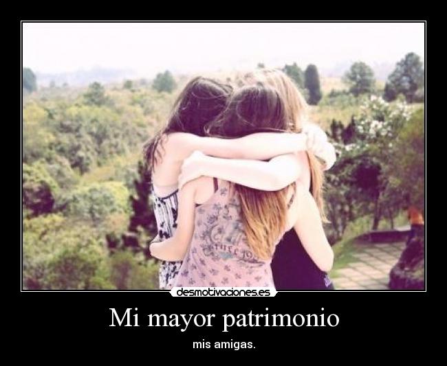 Mi mayor patrimonio -