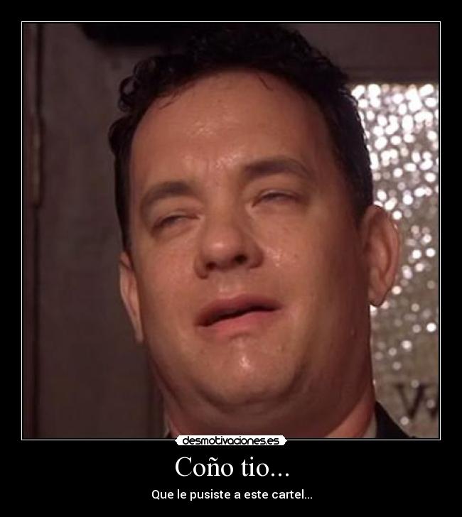 Coño tio... - 