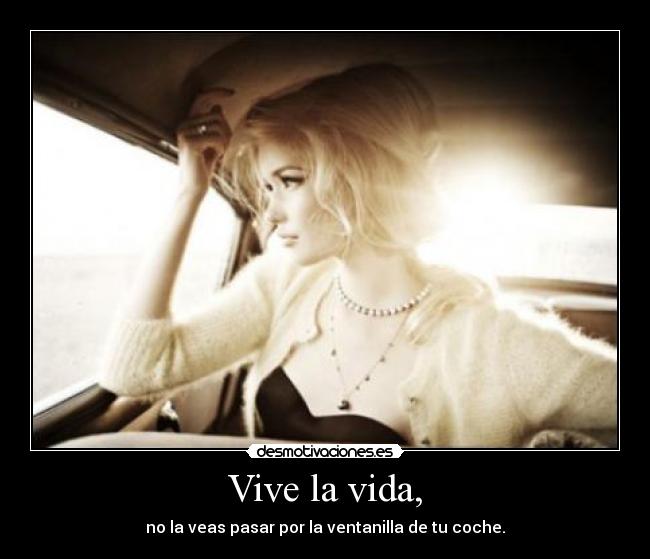 Vive la vida, -
