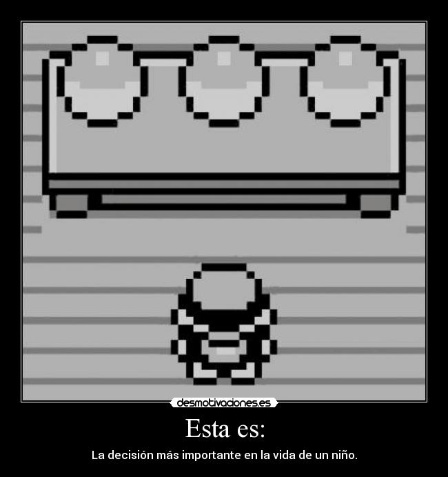 Esta es: - La decisión más importante en la vida de un niño.
