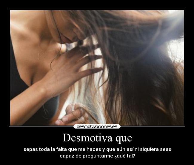 Desmotiva que - 