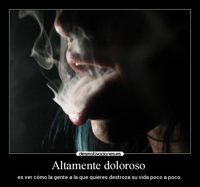 carteles tabaco fumar drogas dolor gente amigos destrozar vida morir humo desmotivaciones