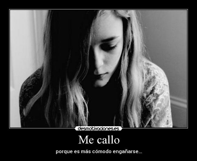 Me callo -