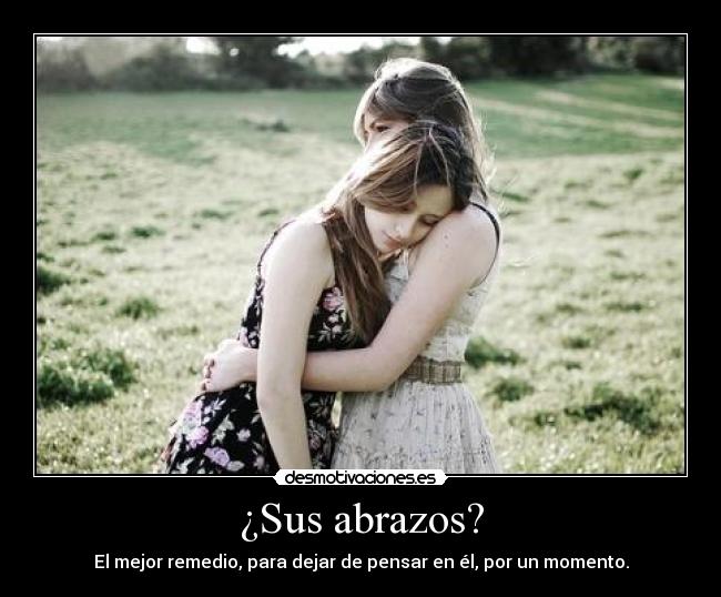¿Sus abrazos? - 