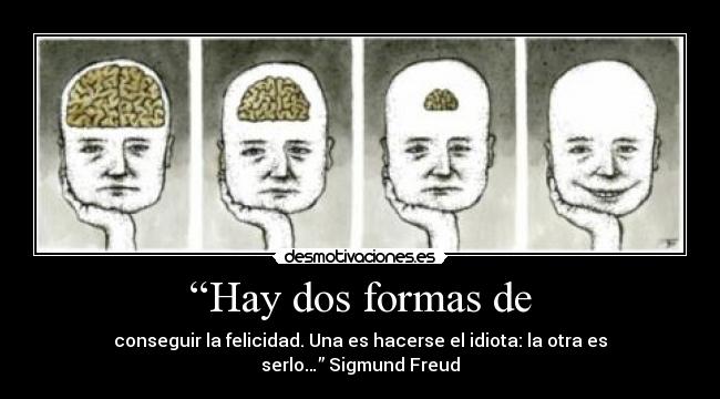 “Hay dos formas de - 