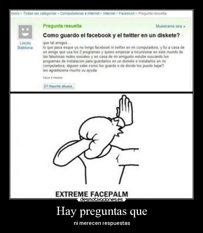 carteles preguntas respuestas facebook twitter descargar guardar facepalm ectreme desmotivaciones
