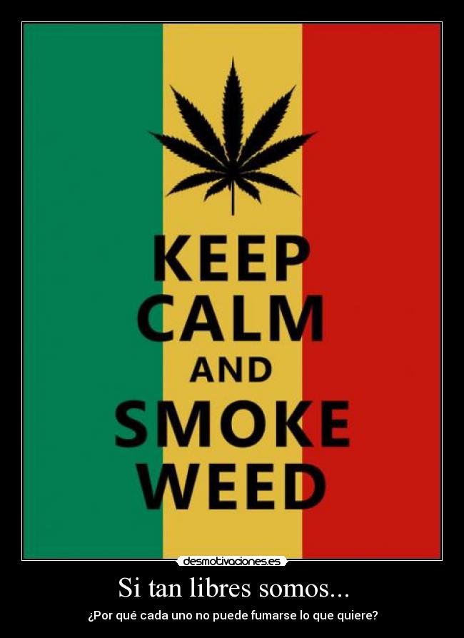 Si tan libres somos... - ¿Por qué cada uno no puede fumarse lo que quiere?