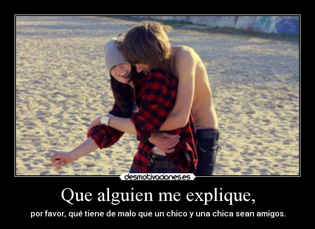 Que alguien me explique, - 