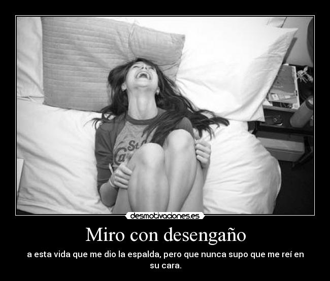Miro con desengaño - 