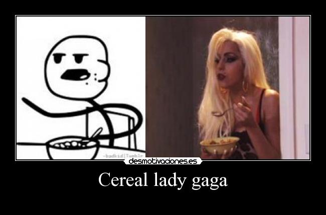 Cereal lady gaga - 