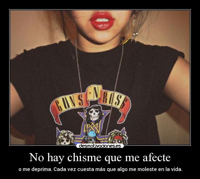 No hay chisme que me afecte -