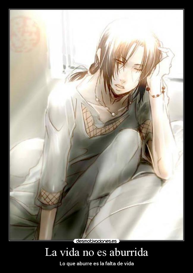 carteles vida vida aburrida aburre falta sexo porno tetas culo naruto justin bieber itachi desmotivaciones