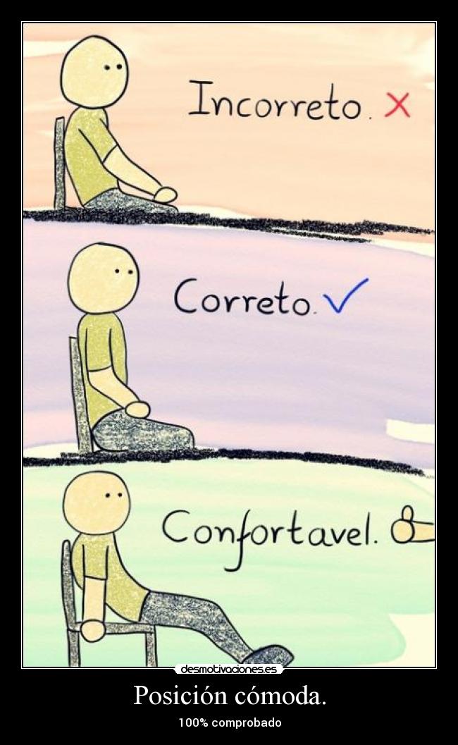Posición cómoda. - 100% comprobado