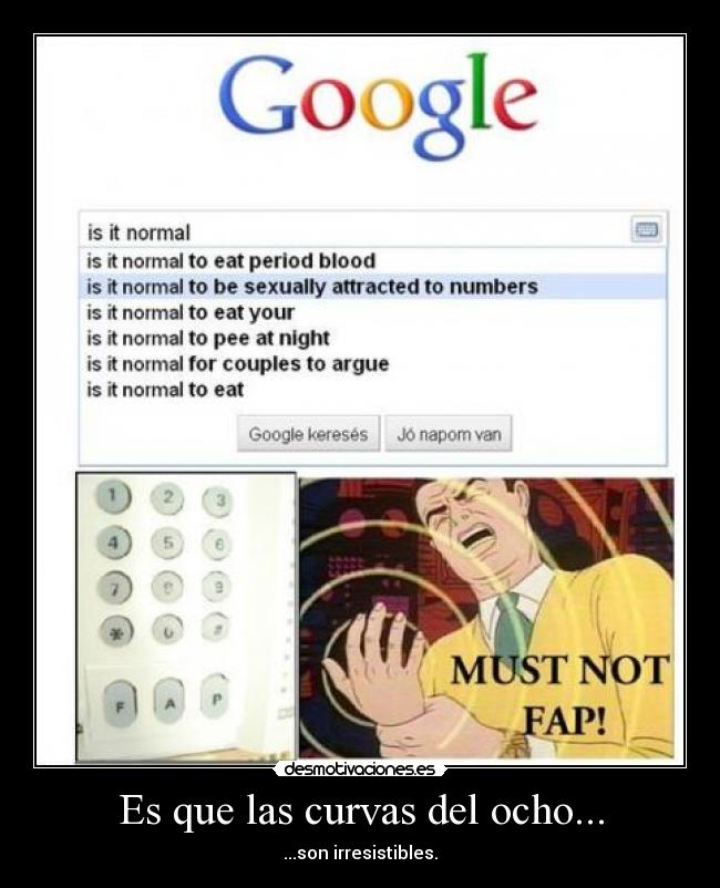 Es que las curvas del ocho... - ...son irresistibles.