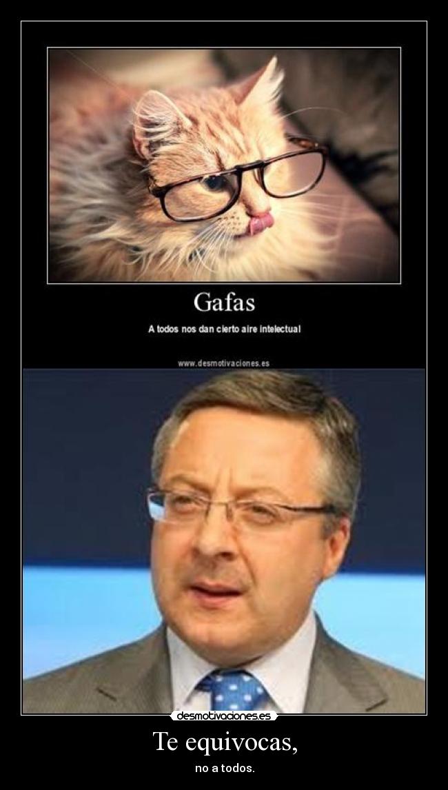 Te equivocas, - no a todos.