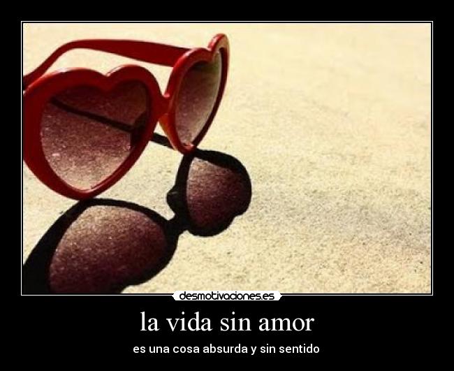 la vida sin amor -