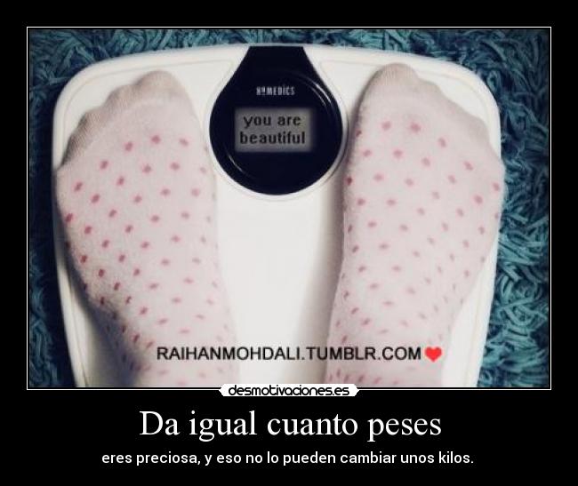 Da igual cuanto peses - 