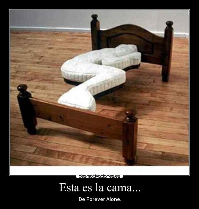 Esta es la cama... - 
