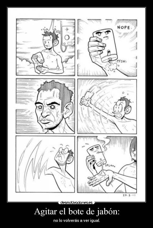 Agitar el bote de jabón: - no lo volverás a ver igual.