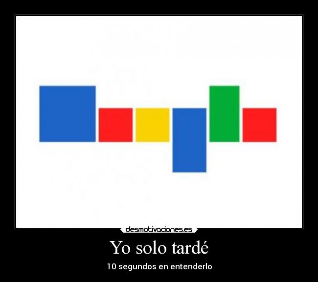 Yo solo tardé - 10 segundos en entenderlo