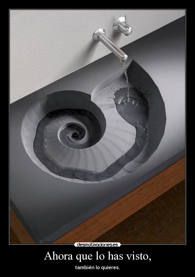 Ahora que lo has visto, -