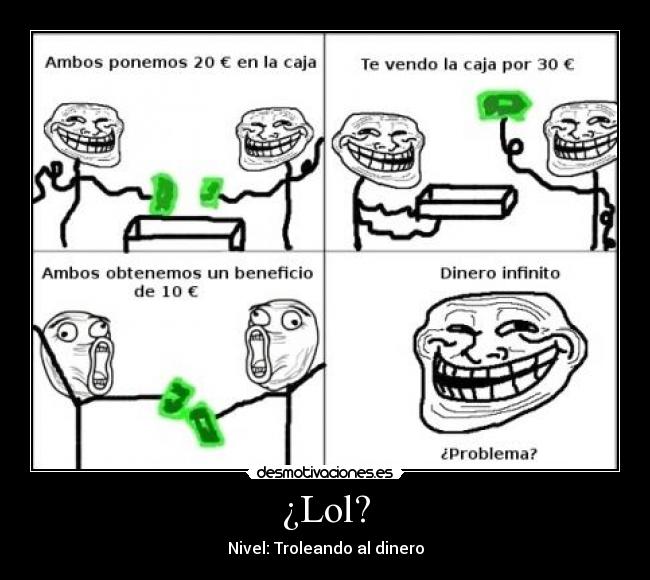 ¿Lol? - Nivel: Troleando al dinero