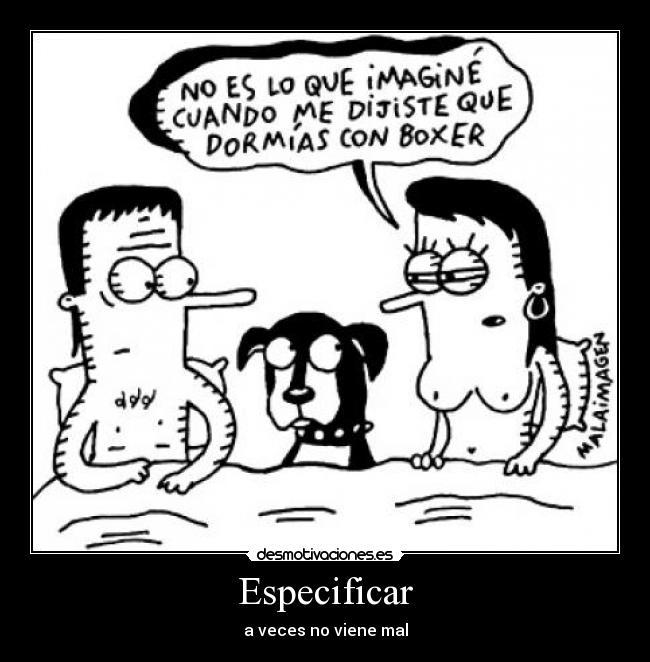 Especificar - a veces no viene mal