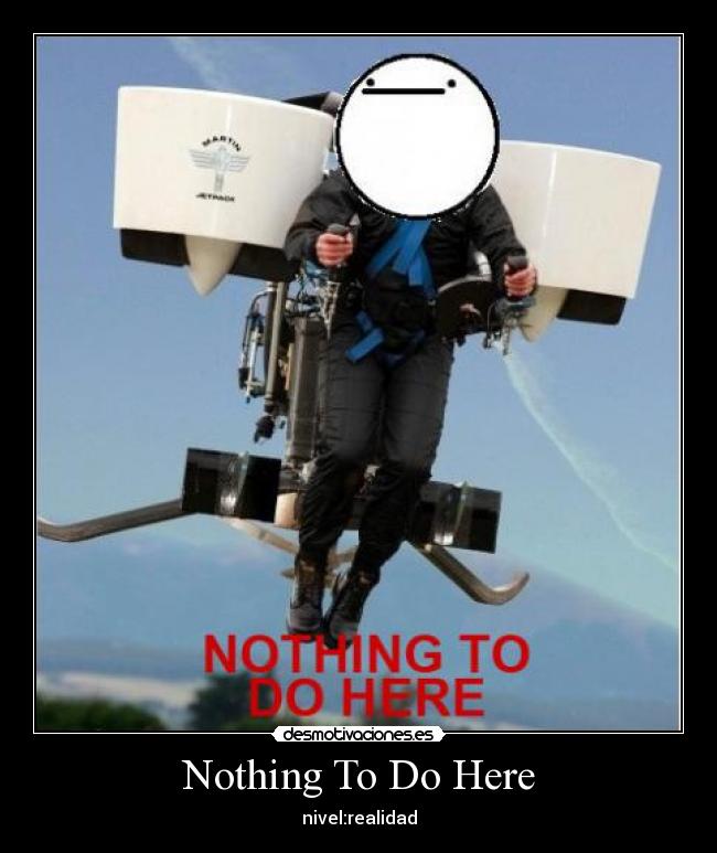 Nothing To Do Here -