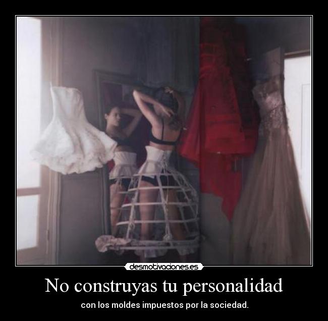 No construyas tu personalidad -