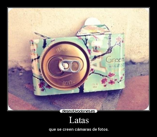 Latas - que se creen cámaras de fotos.