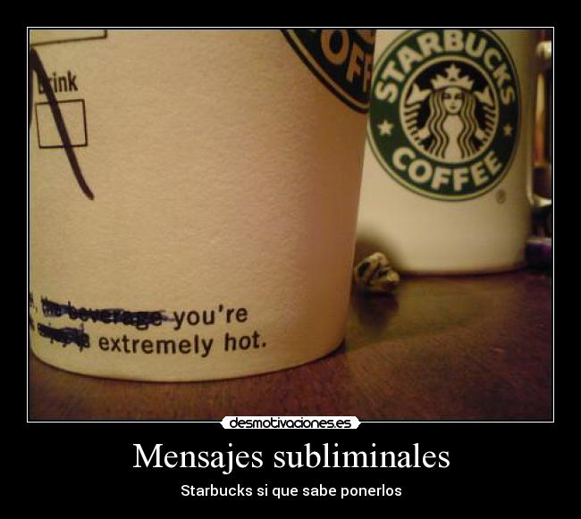 Mensajes subliminales - Starbucks si que sabe ponerlos
