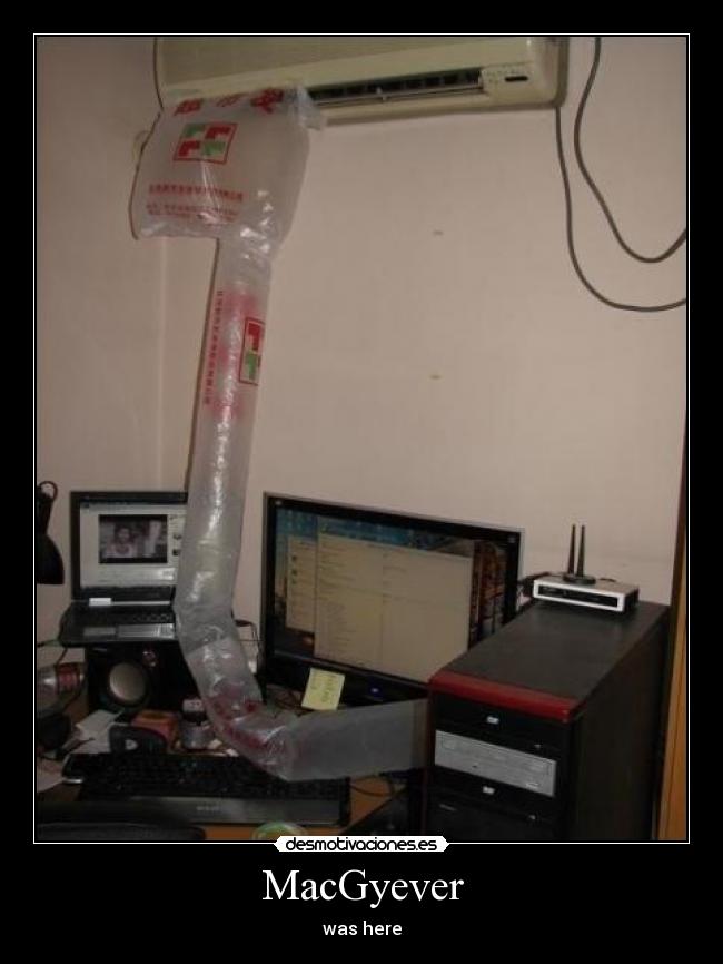 MacGyever - was here