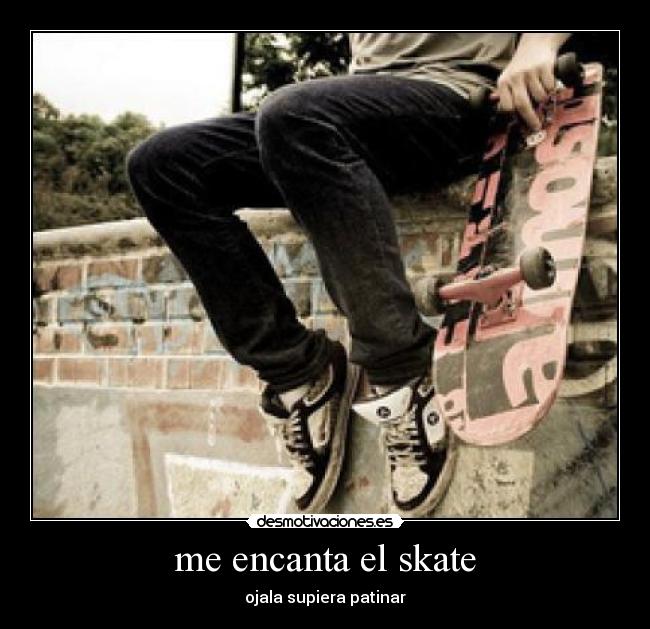 me encanta el skate - 