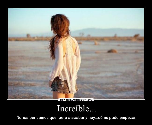 Increíble... -