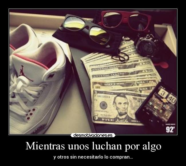 Mientras unos luchan por algo -