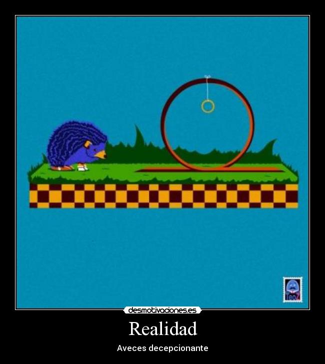 Realidad - Aveces decepcionante