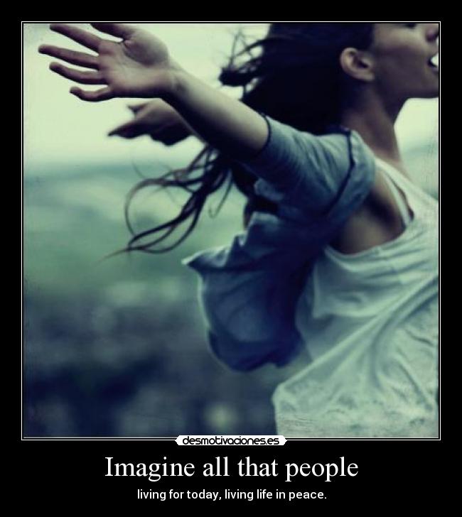 Imagine all that people - 