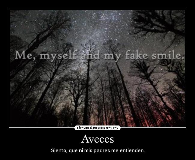 Aveces - Siento, que ni mis padres me entienden.