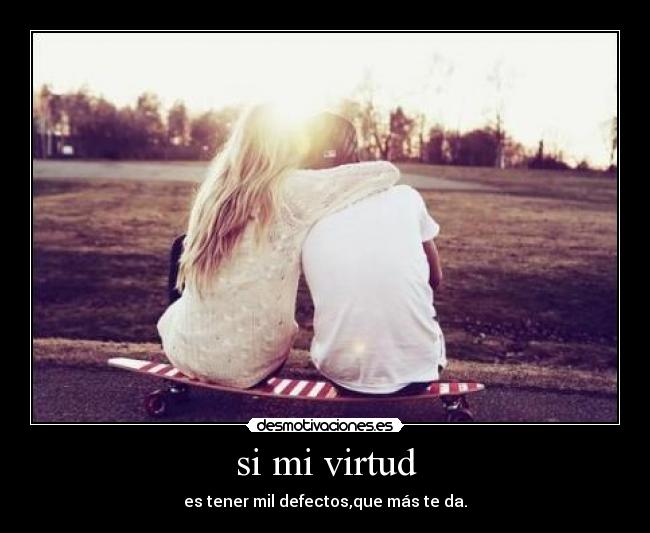 si mi virtud -