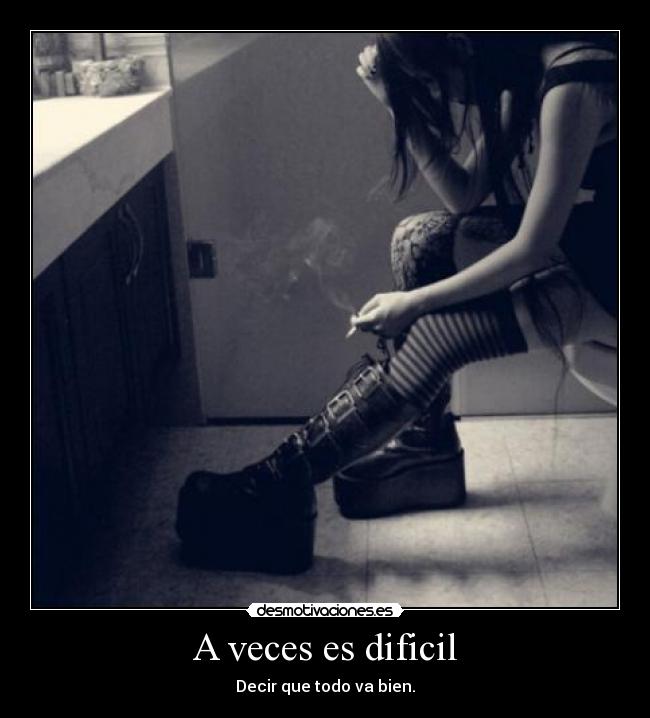 A veces es dificil -
