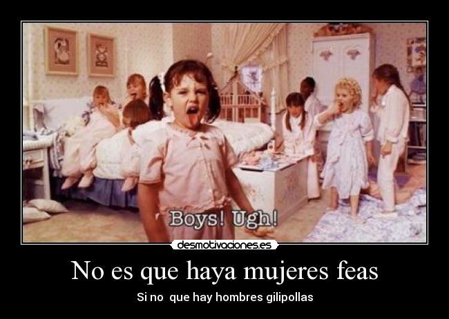 No es que haya mujeres feas - 