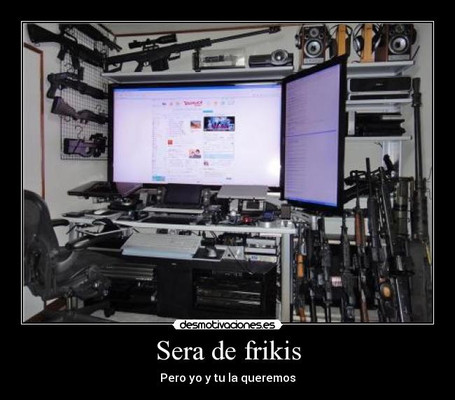 Sera de frikis -