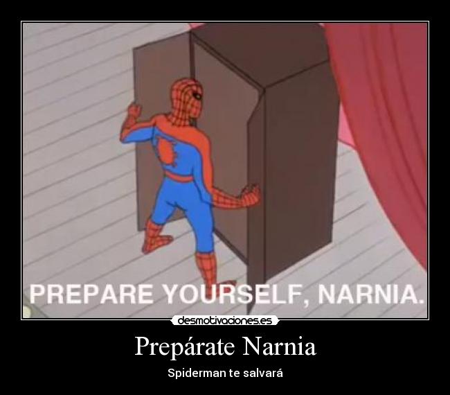 Prepárate Narnia - Spiderman te salvará
