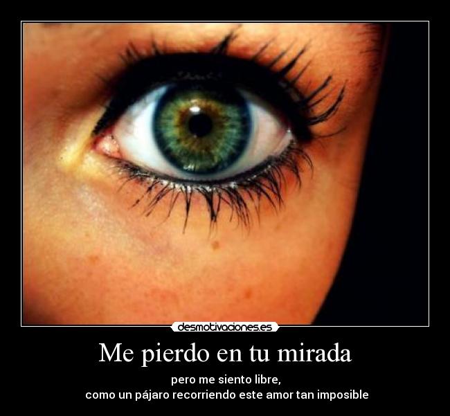 Me pierdo en tu mirada -