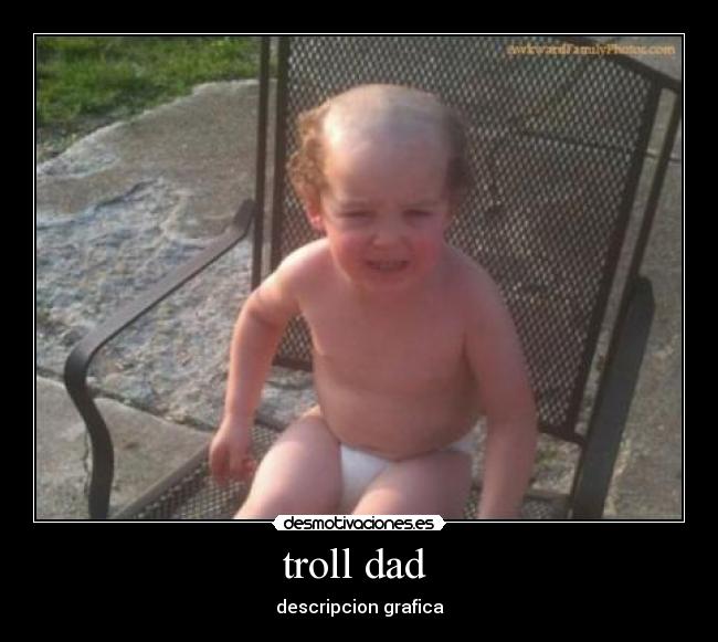 troll dad  - 